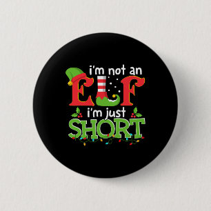 I'm Not An Elf I'm Just Short Merry Christmas Elf 6 Cm Round Badge