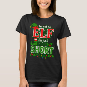 Im Not An Elf Im Just Short Merry Christmas Elf Xm T-Shirt