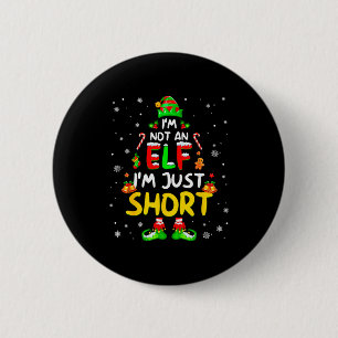 Im Not An Elf Im Just Short Pjs Christmas Xmas Men 6 Cm Round Badge