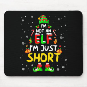 Im Not An Elf Im Just Short Pjs Christmas Xmas Men Mouse Pad