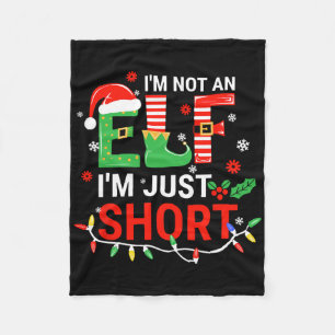 I'm Not An Elf I'm Just Short Shirt Men Women Chri Fleece Blanket