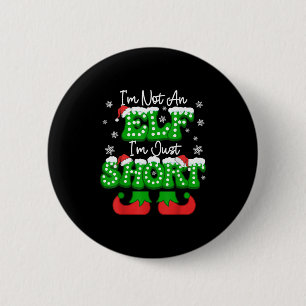 I'm Not An Elf Just Short Funny Christmas Humor Xm 6 Cm Round Badge