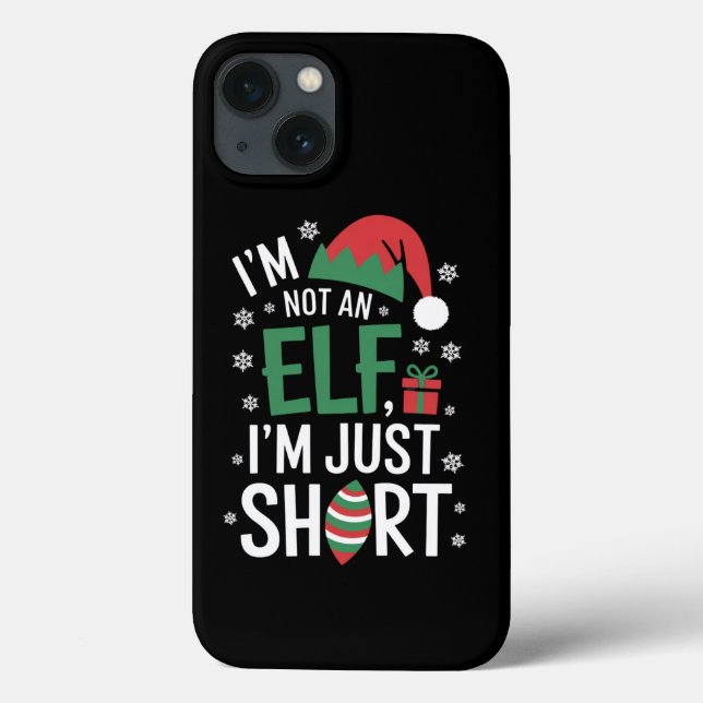 I'm Not An Elf Just Short Funny Christmas Xmas Case-Mate iPhone Case (Back)