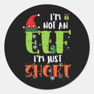 Im Not An Elf Just Short Funny Christmas Xmas Men Classic Round Sticker