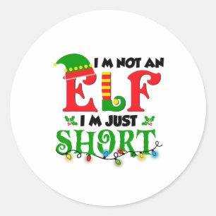 Im Not An Elf Just Short Funny Christmas Xmas Men Classic Round Sticker