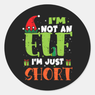 Im Not An Elf Just Short Funny Christmas Xmas Men Classic Round Sticker
