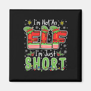 Im Not An Elf Just Short Funny Christmas Xmas Men Magnet