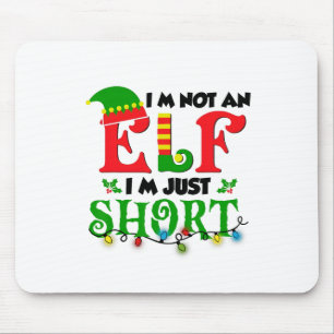 Im Not An Elf Just Short Funny Christmas Xmas Men Mouse Pad