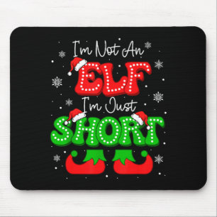 Im Not An Elf Just Short Funny Christmas Xmas Men Mouse Pad