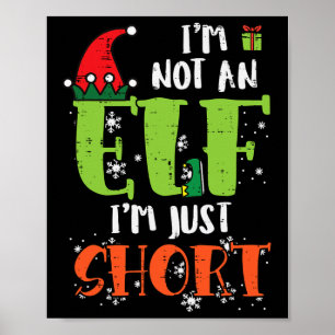 Im Not An Elf Just Short Funny Christmas Xmas Men Poster