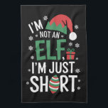 I'm Not An Elf Just Short Funny Christmas Xmas Tea Towel<br><div class="desc">I'm Not An Elf Just Short Funny Christmas Xmas</div>