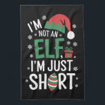 I'm Not An Elf Just Short Funny Christmas Xmas Tea Towel<br><div class="desc">I'm Not An Elf Just Short Funny Christmas Xmas</div>
