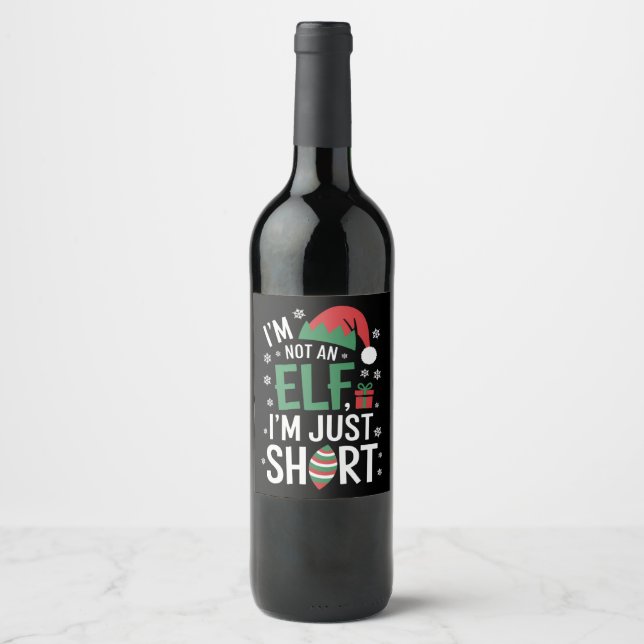 I'm Not An Elf Just Short Funny Christmas Xmas Wine Label (Front)