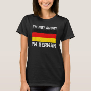 I'm Not Angry I'm German Funny Germany Flag Oktobe T-Shirt