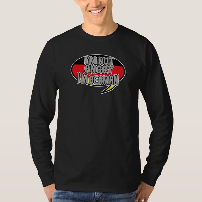 I'm Not Angry I'm German T-Shirt (Front)