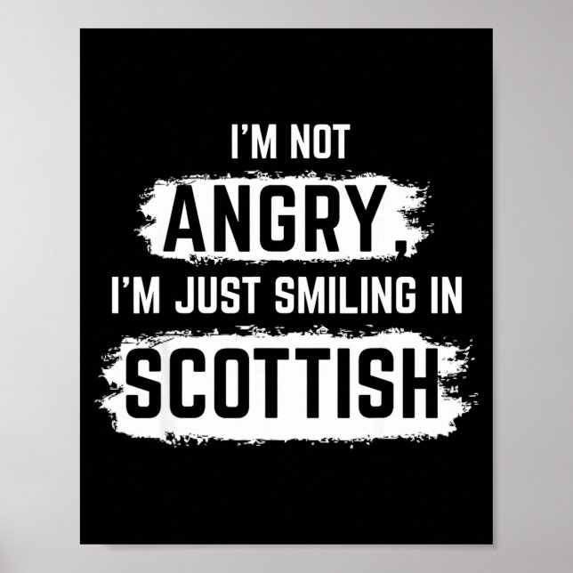 I'm Not Angry I'm Just Smiling In Scottish Dad Fun Poster (Front)