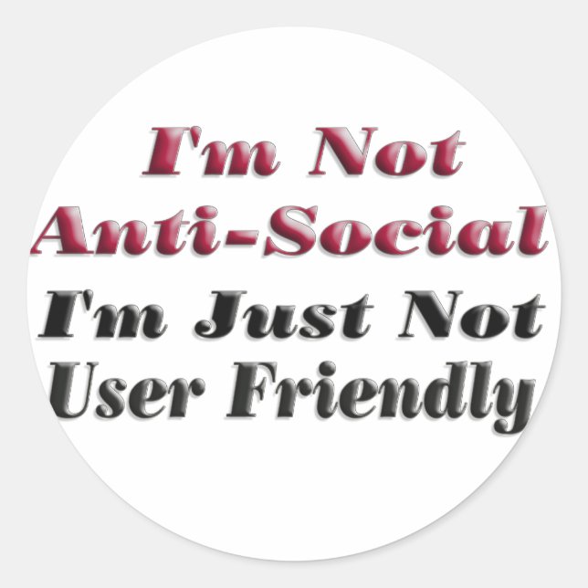 I'm Not Anti-Social Classic Round Sticker (Front)