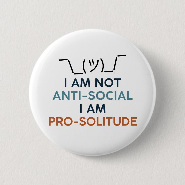 I'm not anti-social I'm pro solitude. Introvert 6 Cm Round Badge (Front)