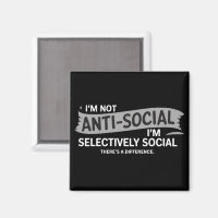 I'm Not Anti-Social I'm Selectively Social Funny