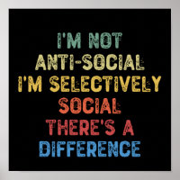 I'm Not Anti-social I'm Selectively Social