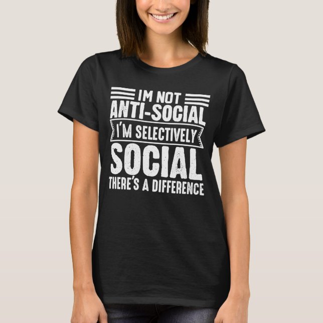 I'm Not Anti social I'm Selectively Social Retro V T-Shirt (Front)