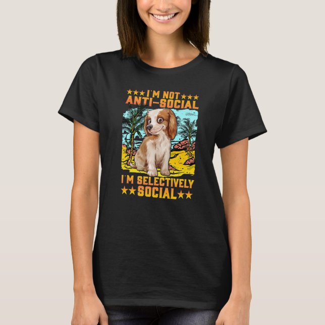 I'm Not Anti Social I'm Selectively Social T-Shirt (Front)