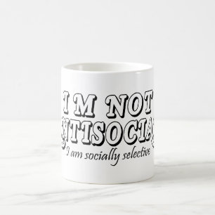 I'm Not Anti-Social Just Socially Selective Coffee Mug