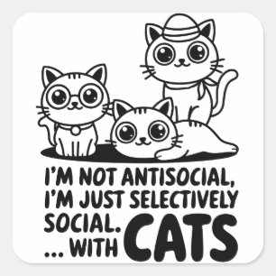 I'm Not Antisocial Cats Square Sticker