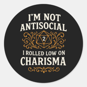 I'm Not Antisocial - Rpg Tabletop Humor Classic Round Sticker