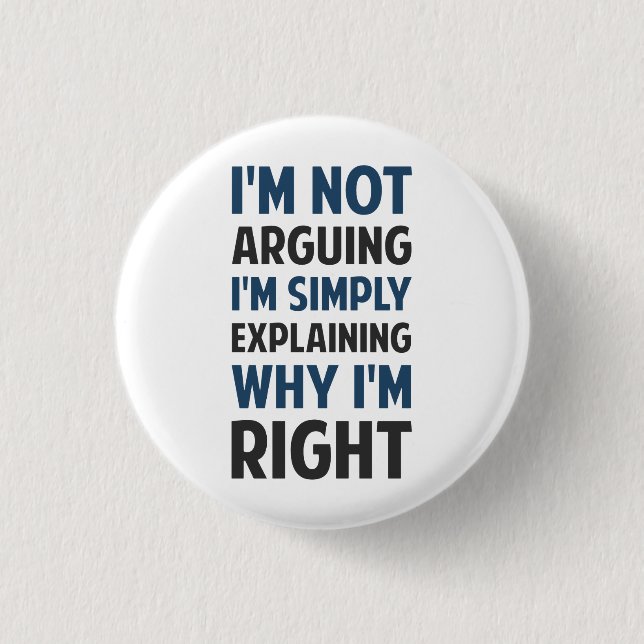 I'm Not Arguing I'm Explaining 3 Cm Round Badge (Front)