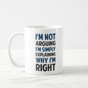 I'm Not Arguing I'm Explaining Coffee Mug