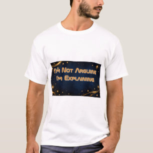 I'm Not Arguing, I'm Explaining Mouse Pad Quote T-Shirt