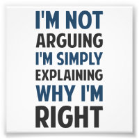 I'm Not Arguing I'm Explaining