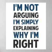 I'm Not Arguing I'm Explaining