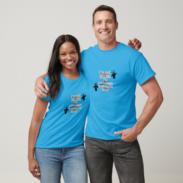 I'm not arguing I'm explaining T-Shirt (Unisex)