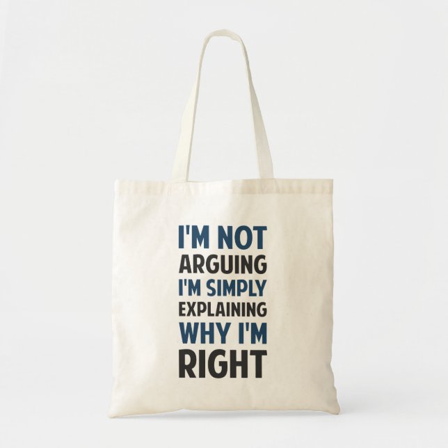 I'm Not Arguing I'm Explaining Tote Bag (Front)