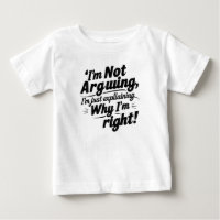 I'm Not Arguing, I'm Just Explaining Why I'm Right