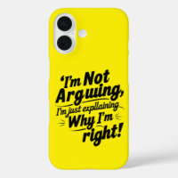 I'm Not Arguing, I'm Just Explaining Why I'm Right