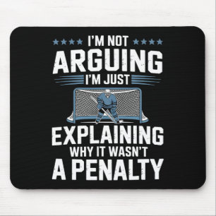 I'm Not Arguing I'm Just Explaining Why It Wasn't Mouse Pad