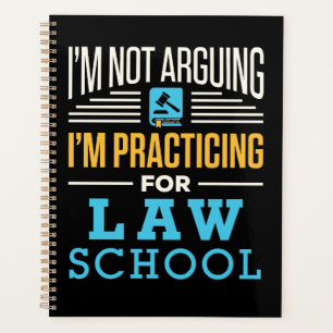 I'm Not Arguing I'm Practicing for Law School Planner