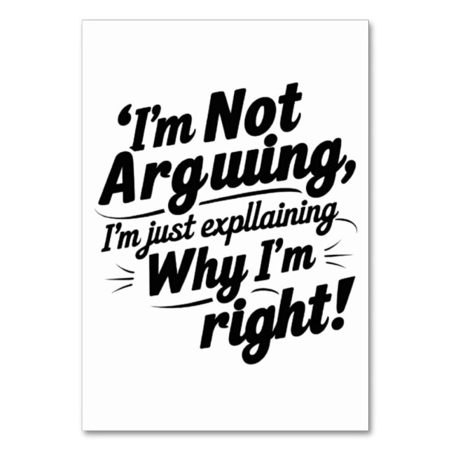 I'm Not Arguing Invitation" Table Number (Front)