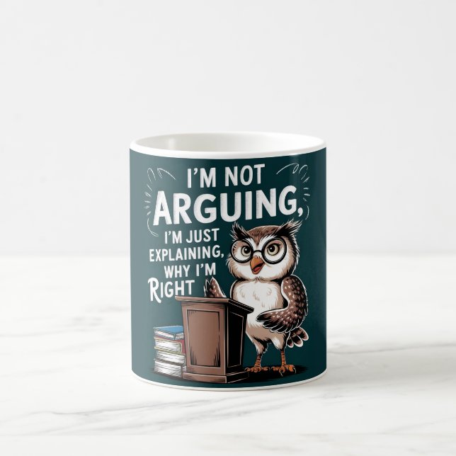 "I'm Not Arguing, Just Explaining" Fun Owl Cartoon Coffee Mug (Center)