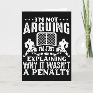 I'm Not Arguing Just Explaining Penalty Argument H Card