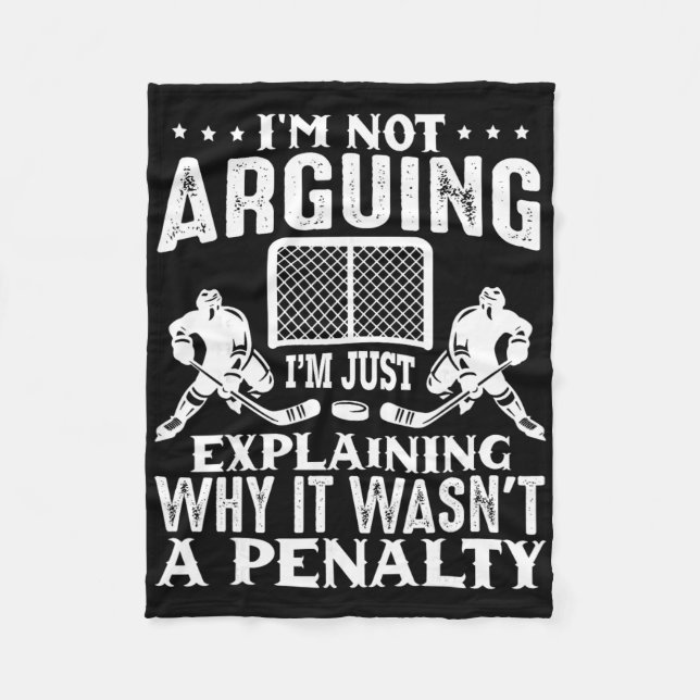 I'm Not Arguing Just Explaining Penalty Argument H Fleece Blanket (Front)