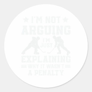 I'm Not Arguing Just Explaining Why It Wasn't A Pe Classic Round Sticker