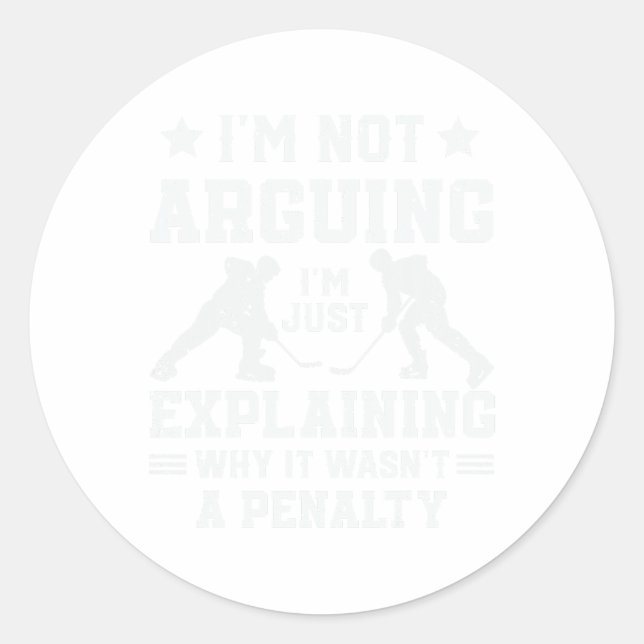 I'm Not Arguing Just Explaining Why It Wasn't A Pe Classic Round Sticker (Front)