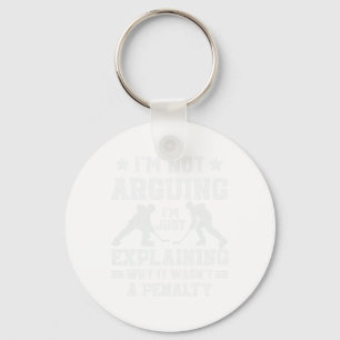 I'm Not Arguing Just Explaining Why It Wasn't A Pe Key Ring