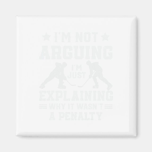 I'm Not Arguing Just Explaining Why It Wasn't A Pe Magnet (Front)