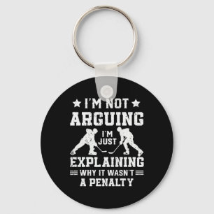 I'm Not Arguing Just Explaining Why It Wasn't Key Ring