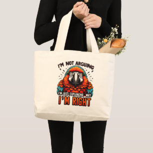 I'm Not Arguing Large Tote Bag